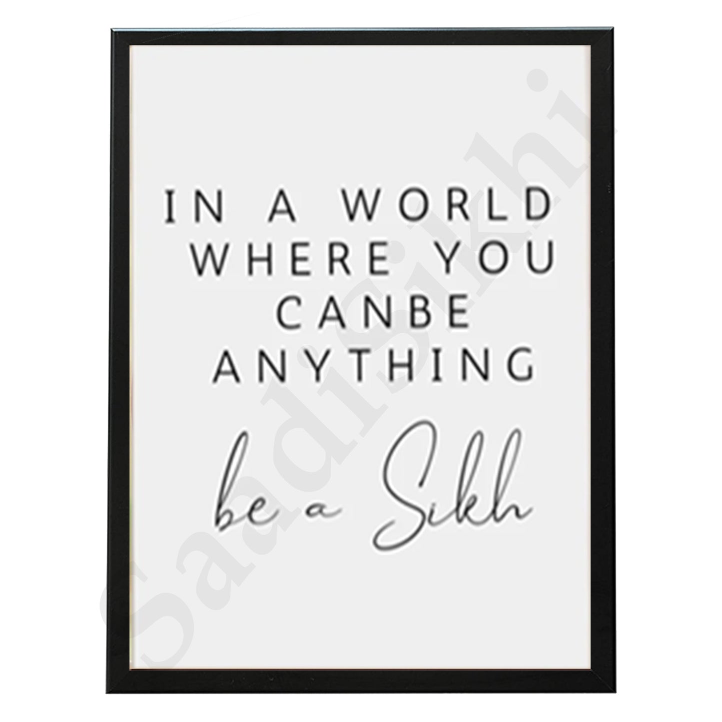 SaadiSikhi I Be a SIKH - Wall Decor Prints For Home , Housewarming Gifts, Sikh Quotes I Sikh Gift Ideas I Premium Office Desk / Study Desk / Side Tables and Wall Gurbani Art Wall Frames I with Self Adhesive Hook