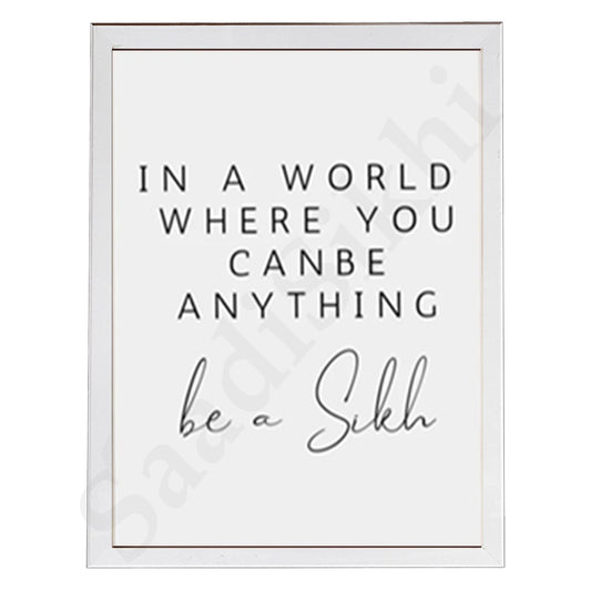 SaadiSikhi I Be a SIKH - Wall Decor Prints For Home , Housewarming Gifts, Sikh Quotes I Sikh Gift Ideas I Premium Office Desk / Study Desk / Side Tables and Wall Gurbani Art Wall Frames I with Self Adhesive Hook