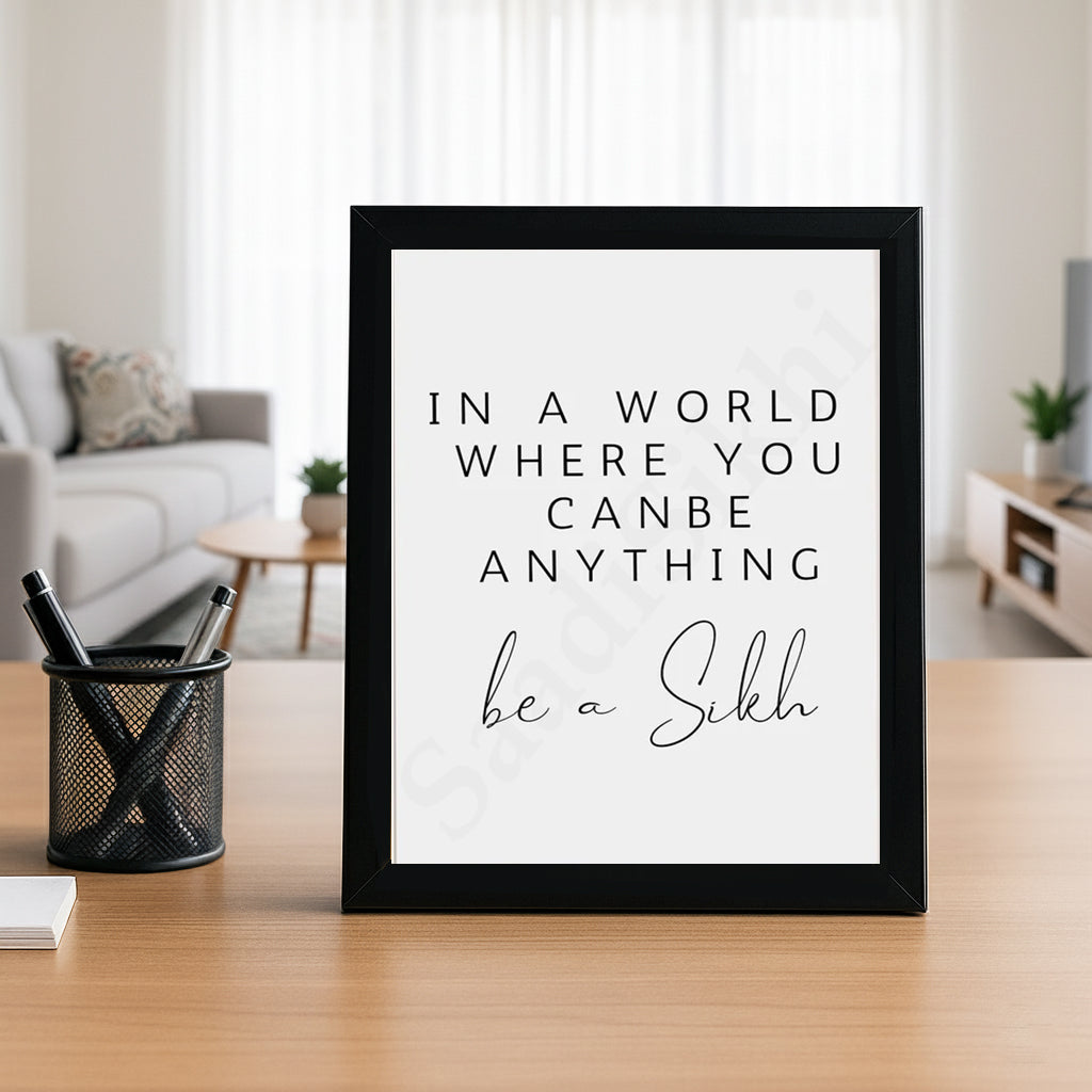 SaadiSikhi I Be a SIKH - Wall Decor Prints For Home , Housewarming Gifts, Sikh Quotes I Sikh Gift Ideas I Premium Office Desk / Study Desk / Side Tables and Wall Gurbani Art Wall Frames I with Self Adhesive Hook