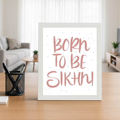 SaadiSikhi I "BORN TO BE SIKHNI" - Wall Decor Prints For Home , Housewarming Gifts, Sikh Quotes I Sikh Gift Ideas I Premium Office Desk / Study Desk / Side Tables and Wall Gurbani Art Wall Frames I with Self Adhesive Hook