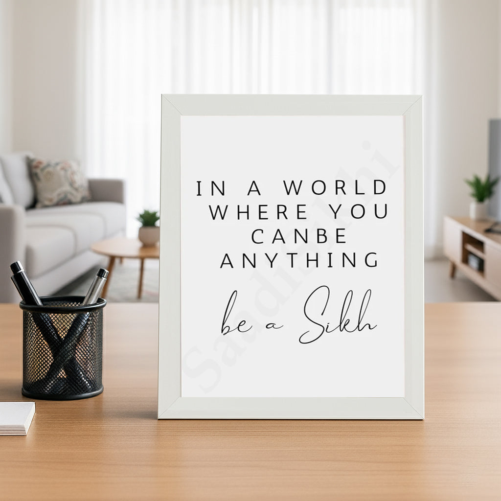 SaadiSikhi I Be a SIKH - Wall Decor Prints For Home , Housewarming Gifts, Sikh Quotes I Sikh Gift Ideas I Premium Office Desk / Study Desk / Side Tables and Wall Gurbani Art Wall Frames I with Self Adhesive Hook